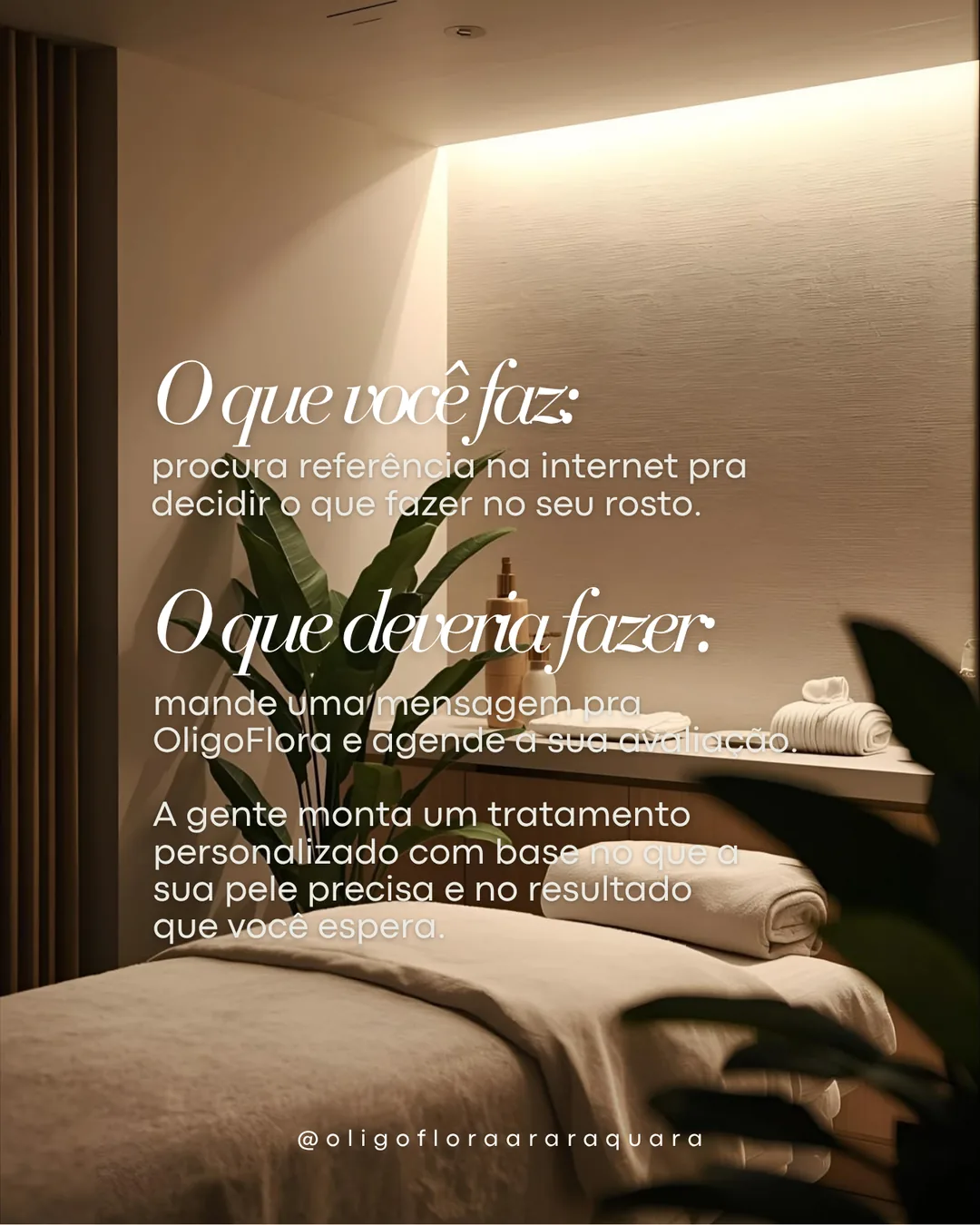 Oligoflora, slide 6 de 6: O que você faz com a sua pele × o que funcionaria melhor